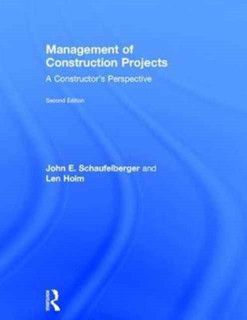 Management of Construction Projects : A Constructor's Perspective, Hardback Book