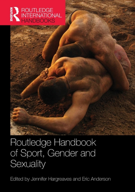 Routledge Handbook of Sport, Gender and Sexuality, Paperback / softback Book