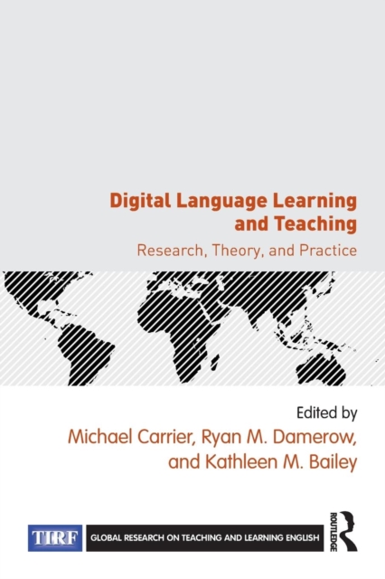 Digital Language Learning and Teaching : Research, Theory, and Practice, Paperback / softback Book