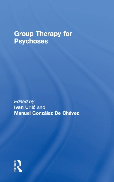 Group Therapy for Psychoses, Hardback Book