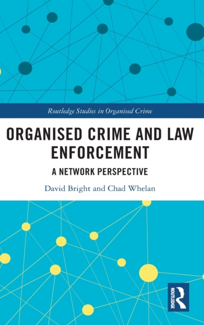 Organised Crime and Law Enforcement : A Network Perspective, Hardback Book