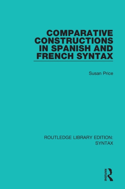 Comparative Constructions in Spanish and French Syntax, Paperback / softback Book