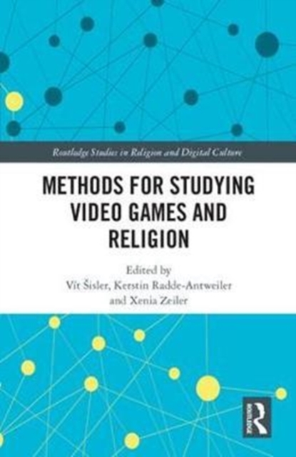 Methods for Studying Video Games and Religion, Hardback Book