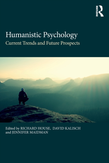 Humanistic Psychology : Current Trends and Future Prospects, Paperback / softback Book