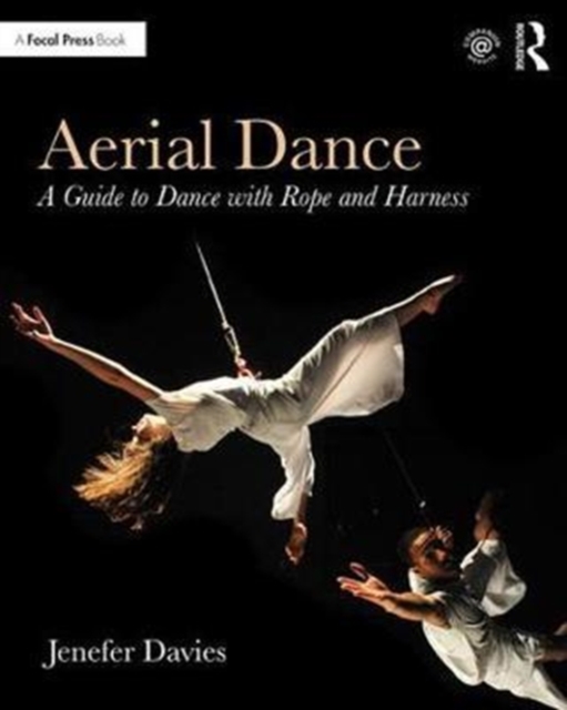 Aerial Dance : A Guide to Dance with Rope and Harness, Paperback / softback Book