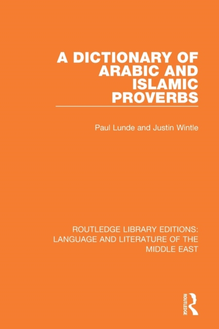 A Dictionary of Arabic and Islamic Proverbs, Paperback / softback Book