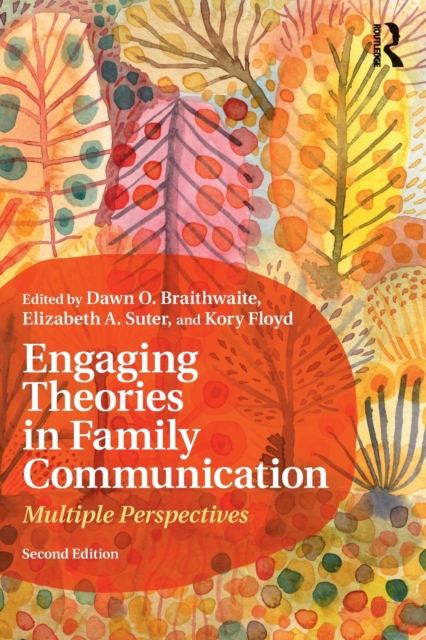 Engaging Theories in Family Communication : Multiple Perspectives, Paperback / softback Book