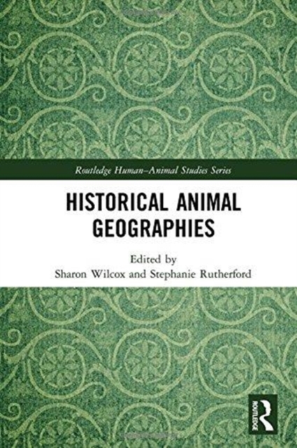 Historical Animal Geographies, Hardback Book