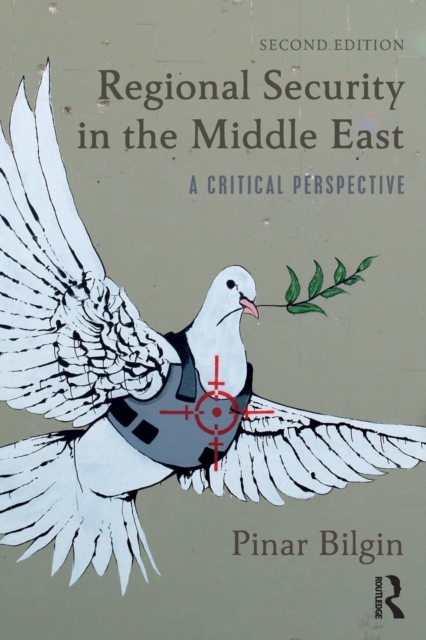 Regional Security in the Middle East : A Critical Perspective, Paperback / softback Book
