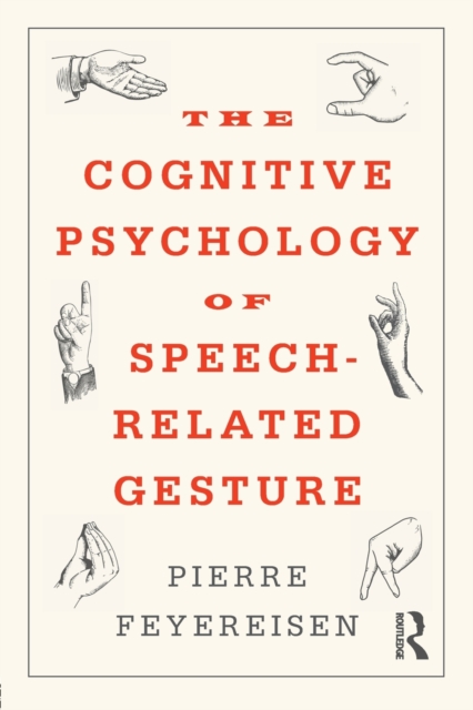 The Cognitive Psychology of Speech-Related Gesture, Paperback / softback Book