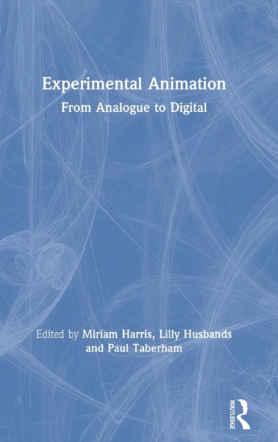 Experimental Animation : From Analogue to Digital, Hardback Book