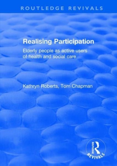 Realising Participation : Elderly People as Active Users of Health and Social Care, Hardback Book