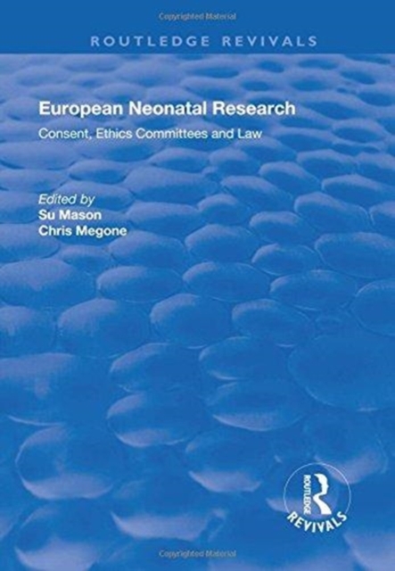 European Neonatal  Research : Consent, Ethics Committees and Law, Paperback / softback Book
