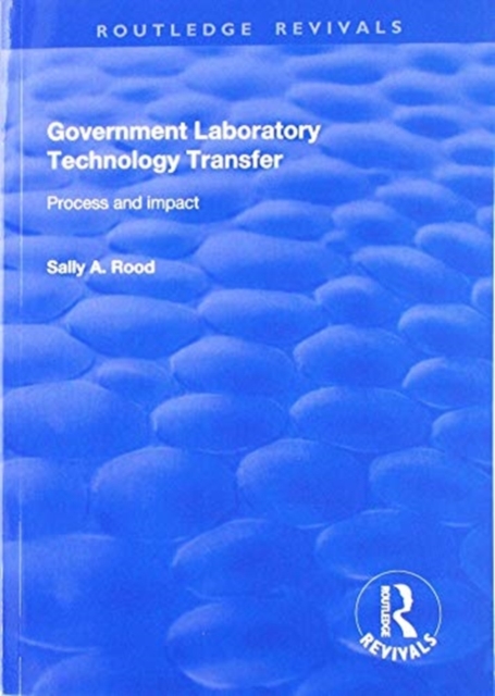 Government Laboratory Technology Transfer: Process and Impact : Process and Impact, Paperback / softback Book
