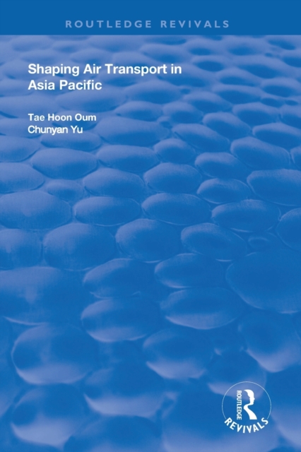 Shaping Air Transport in Asia Pacific, Paperback / softback Book