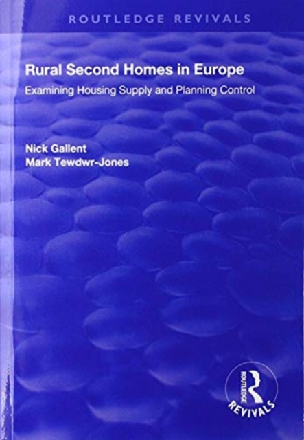 Rural Second Homes in Europe : Examining Housing Supply and Planning Control, Paperback / softback Book