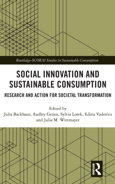 Social Innovation and Sustainable Consumption : Research and Action for Societal Transformation, Hardback Book