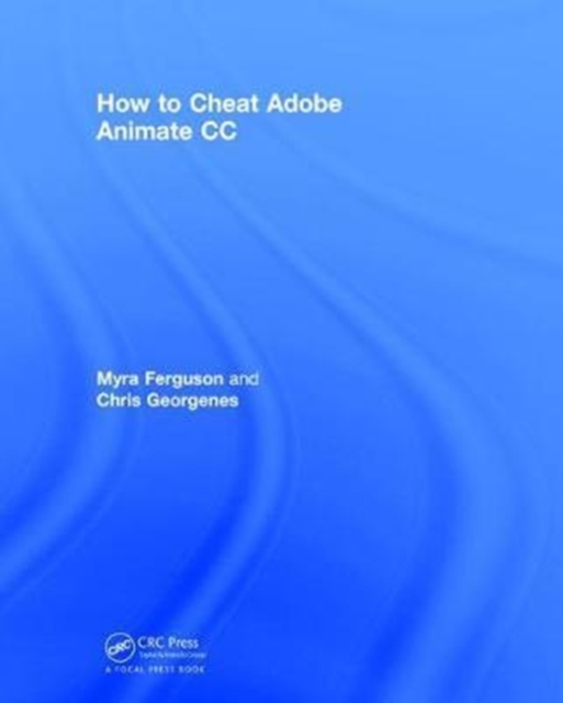 How to Cheat in Adobe Animate CC, Hardback Book