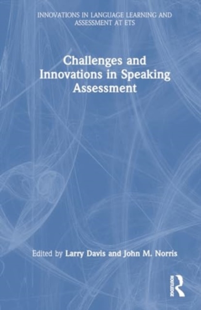Challenges and Innovations in Speaking Assessment, Hardback Book