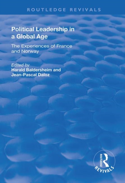 Political Leadership in a Global Age : The Experiences of France and Norway, Hardback Book