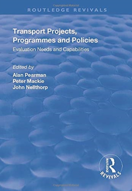 Transport Projects, Programmes and Policies : Evaluation Needs and Capabilities, Paperback / softback Book
