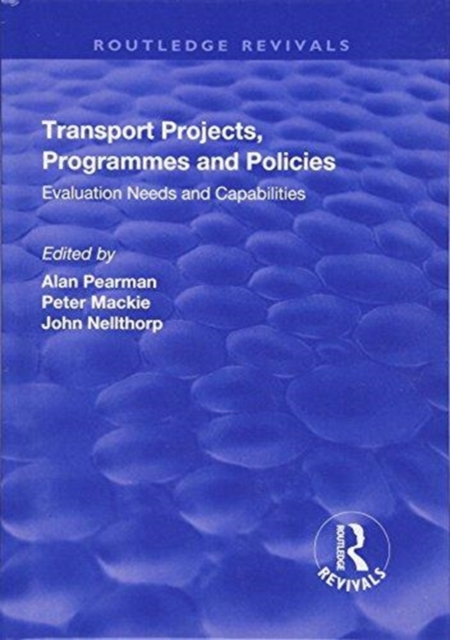 Transport Projects, Programmes and Policies : Evaluation Needs and Capabilities, Hardback Book
