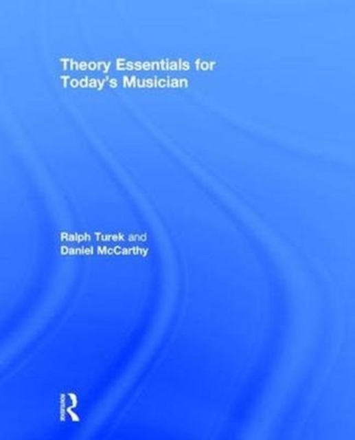 Theory Essentials for Today's Musician (Textbook), Hardback Book