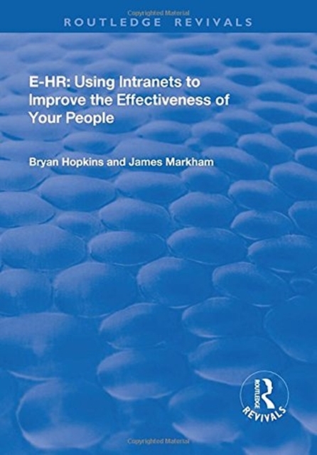 e-HR : Using Intranets to Improve the Effectiveness of Your People, Hardback Book