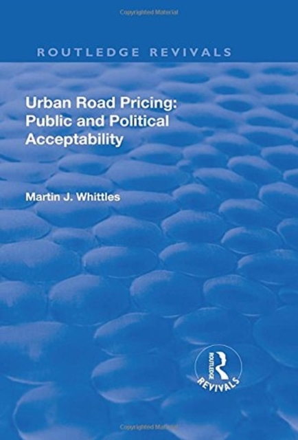 Urban Road Pricing: Public and Political Acceptability, Hardback Book