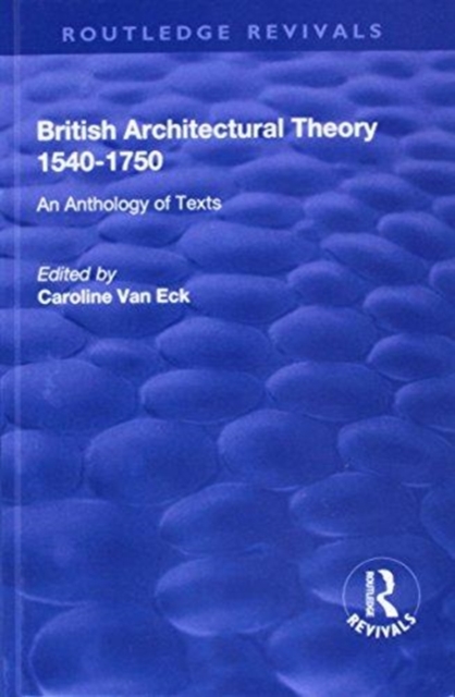 British Architectural Theory 1540-1750 : An Anthology of Texts, Hardback Book