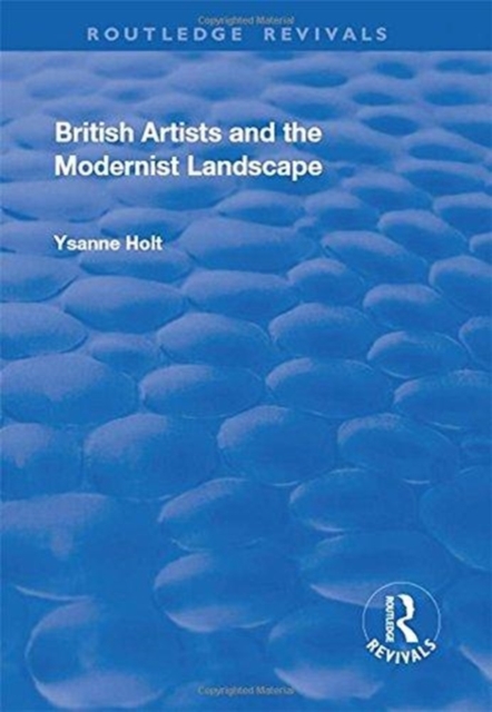 British Artists and the Modernist Landscape, Hardback Book