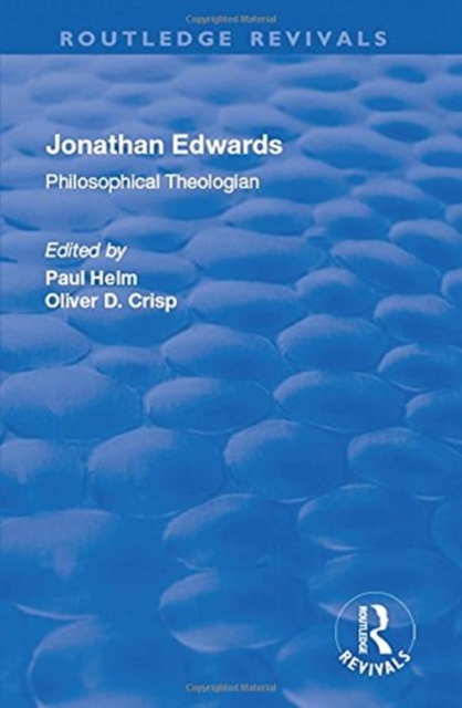 Jonathan Edwards : Philsophical Theologian, Hardback Book