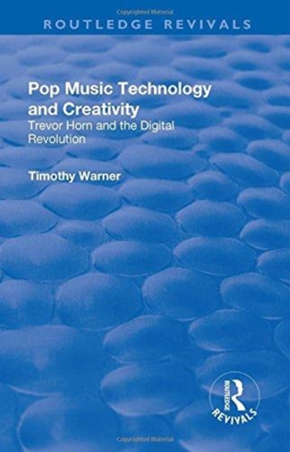 Pop Music : Technology and Creativity - Trevor Horn and the Digital Revolution, Hardback Book