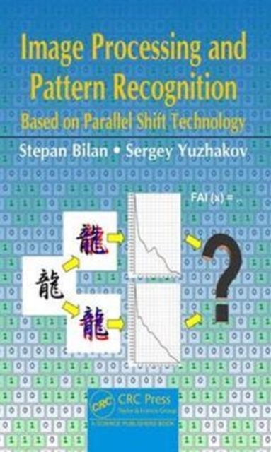 Image Processing and Pattern Recognition Based on Parallel Shift Technology : Based on Parallel Shift Technology, Hardback Book