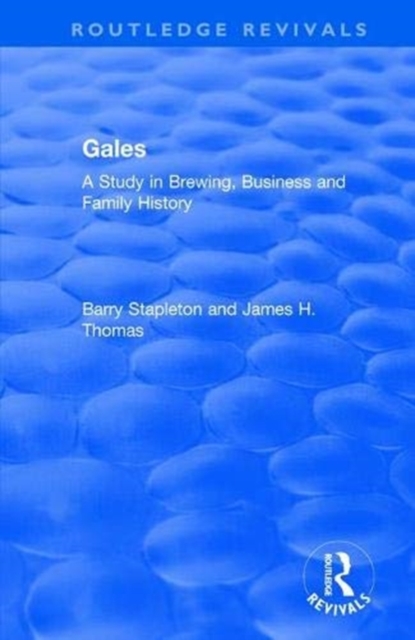 Gales : A Study in Brewing, Business and Family History, Paperback / softback Book