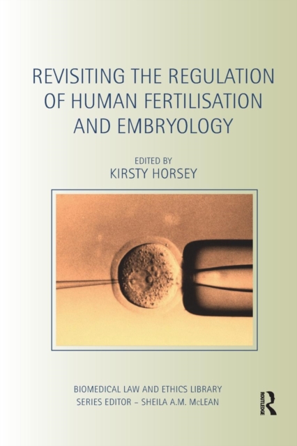 Revisiting the Regulation of Human Fertilisation and Embryology, Paperback / softback Book