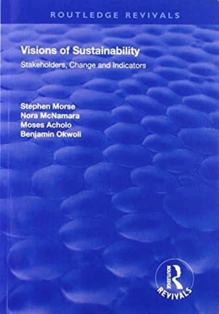 Visions of Sustainability : Stakeholders, Change and Indicators, Paperback / softback Book
