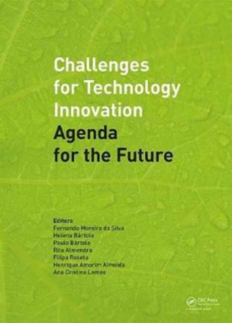 Challenges for Technology Innovation: An Agenda for the Future : Proceedings of the International Conference on Sustainable Smart Manufacturing (S2M 2016), October 20-22, 2016, Lisbon, Portugal, Hardback Book