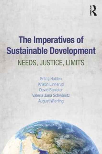 The Imperatives of Sustainable Development : Needs, Justice, Limits, Paperback / softback Book