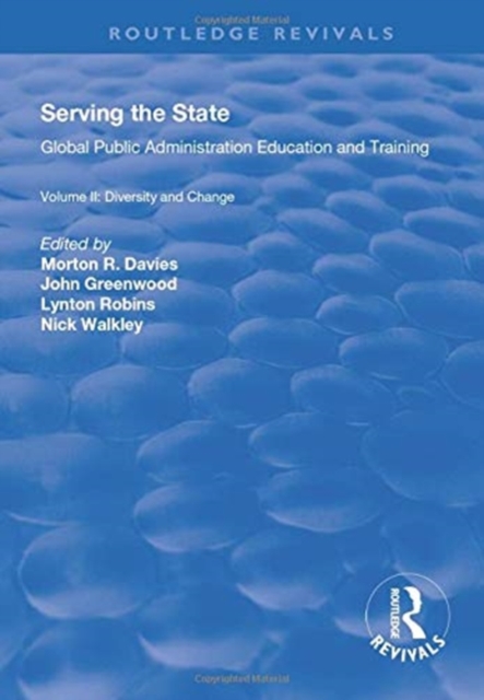 Serving the State : Global Public Administration Education and Training Volume II: Diversity and Change, Paperback / softback Book