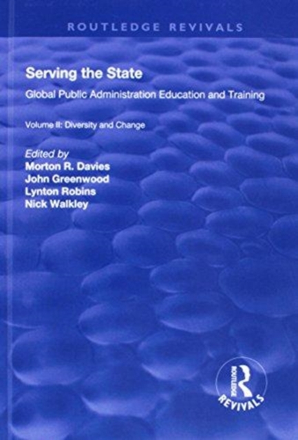 Serving the State : Global Public Administration Education and Training Volume II: Diversity and Change, Hardback Book