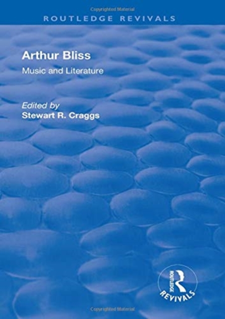 Arthur Bliss : Music and Literature, Hardback Book