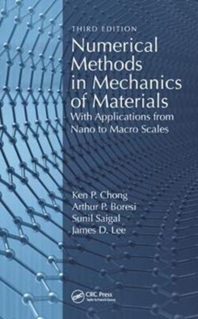 Numerical Methods in Mechanics of Materials : With Applications from Nano to Macro Scales, Hardback Book