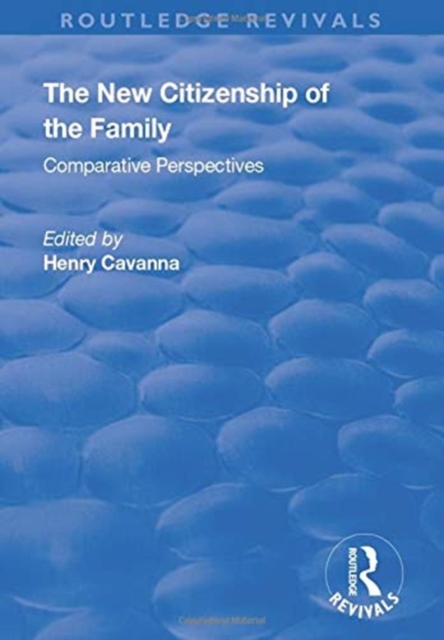 The New Citizenship of the Family : Comparative Perspectives, Paperback / softback Book