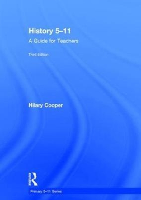 History 5–11 : A Guide for Teachers, Hardback Book