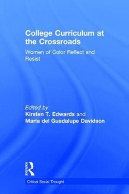 College Curriculum at the Crossroads : Women of Color Reflect and Resist, Hardback Book