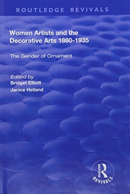Women Artists and the Decorative Arts 1880-1935 : The Gender of Ornament, Hardback Book