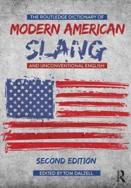 The Routledge Dictionary of Modern American Slang and Unconventional English, Paperback / softback Book