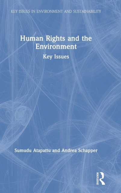 Human Rights and the Environment : Key Issues, Hardback Book