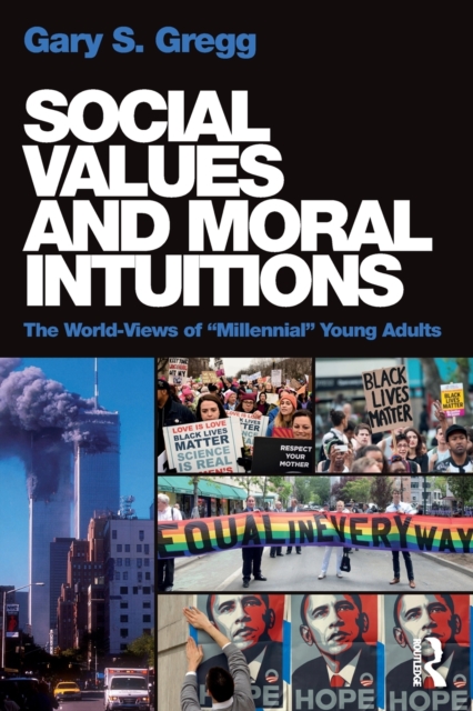 Social Values and Moral Intuitions : The World-Views of "Millennial" Young Adults, Paperback / softback Book